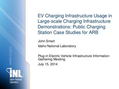 www.inl.gov  EV Charging Infrastructure Usage in Large-scale Charging Infrastructure Demonstrations: Public Charging Station Case Studies for ARB