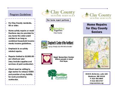 Program Guidelines Our home repair partners For Clay County residents, 60 or older.  Home Repairs