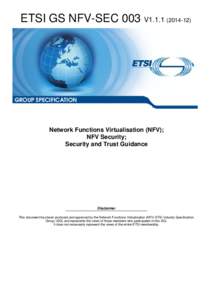 GS NFV-SEC[removed]V1[removed]Network Functions Virtualisation (NFV); NFV Security; Security and Trust Guidance