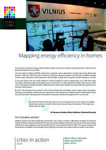 Interactive energy classification map  Mapping energy efficiency in homes An innovative interactive energy map lets Vilnius citizens access and compare energy performance data for every apartment block in the city, onlin
