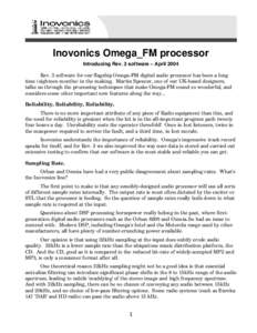 Inovonics Omega_FM processor Introducing Rev. 3 software – April 2004 Rev. 3 software for our flagship Omega-FM digital audio processor has been a long time (eighteen months) in the making. Martin Spencer, one of our U