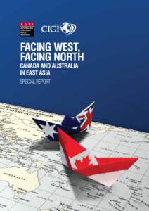 FACING WEST, FACING NORTH CANADA AND AUSTRALIA IN EAST ASIA SPECIAL REPORT