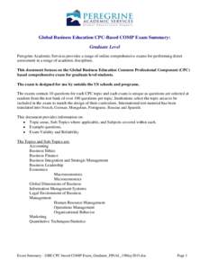 Global Business Education CPC-Based COMP Exam Summary: Graduate Level Peregrine Academic Services provides a range of online comprehensive exams for performing direct assessment in a range of academic disciplines. This d