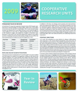 COOPERATIVE RESEARCH UNITS 2009 PROGRAM YEAR IN REVIEW In Fiscal Year (FY) 2009, the Cooperative Research Units (CRU) Program operated with an enacted budget of $[removed]million, which was a $0.78 million