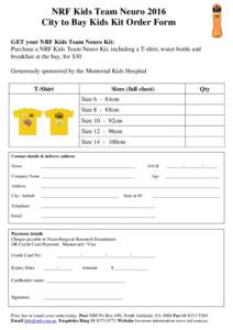 NRF Kids Team Neuro 2016 City to Bay Kids Kit Order Form GET your NRF Kids Team Neuro Kit: Purchase a NRF Kids Team Neuro Kit, including a T-shirt, water bottle and breakfast at the bay, for $30 Generously sponsored by t