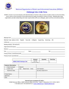 National Organization of Black Law Enforcement Executives (NOBLE)  Challenge Coin Order Form NOBLE’s mission is to ensure Equity in the Administration of Justice in the provision of public service to all communities, a