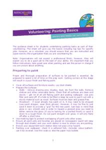 The guidance sheet is for students undertaking painting tasks as part of their volunteering. The sheet will give you the basics including top tips for specific jobs. However, as a volunteer you should ensure that you are