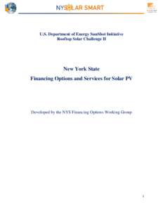 U.S. Department of Energy SunShot Initiative Rooftop Solar Challenge II New York State Financing Options and Services for Solar PV