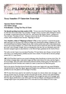 PILGRIMAGE TO HERESY Tracy Saunders TV Interview Transcript Supreme Master Television Our Noble Lineage Priscillianism - Living The Way of Christ Our Spanish-speaking Association member (AM): - To learn more about Prisci