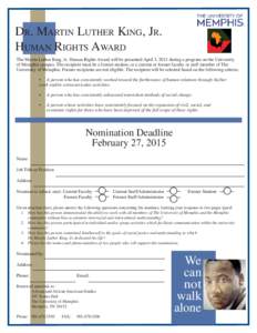 DR. MARTIN LUTHER KING, JR. HUMAN RIGHTS AWARD The Martin Luther King, Jr. Human Rights Award will be presented April 3, 2015 during a program on the University of Memphis campus. The recipient must be a former student, 