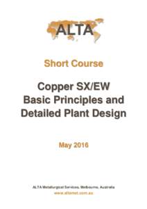 Short Course  Copper SX/EW Basic Principles and Detailed Plant Design May 2016