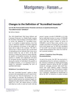 Client Alert  April 20, 2015 Changes to the Definition of “Accredited Investor” Can the SEC Promote Both Investor Protection and Access to Capital by Revising the
