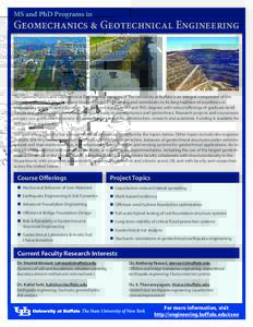 MS and PhD Programs in  Geomechanics & Geotechnical Engineering The Geomechanics and Geotechnical Engineering program at the University at Buffalo is an integral component of the Department of Civil, Structural and Envir