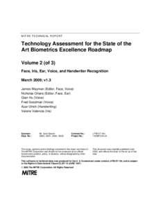 MIT R E T EC HN IC A L R E PO RT  Technology Assessment for the State of the Art Biometrics Excellence Roadmap Volume 2 (of 3) Face, Iris, Ear, Voice, and Handwriter Recognition
