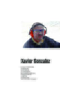Xavier Gonzalez « Je joue à l’alchimiste, travaille vite et à l’instinct, en mélangeant de nouveaux matériaux.