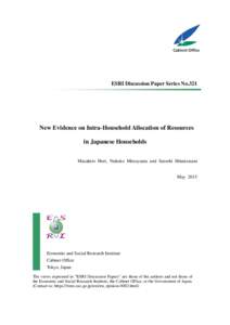 ESRI Discussion Paper Series No.321  New Evidence on Intra-Household Allocation of Resources in Japanese Households Masahiro Hori, Nahoko Mitsuyama and Satoshi Shimizutani