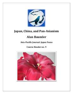 Japan, China, and Pan-Asianism Alan Baumler Asia-Pacific Journal: Japan Focus Course Reader no. 9  Japan, China, and Pan-Asianism