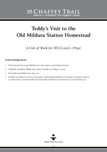 Teddy’s Visit to the Old Mildura Station Homestead A Unit of Work for VELS Level 1 (Prep) Acknowledgements •