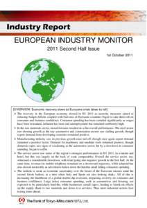 EUROPEAN INDUSTRY MONITOR 2011 Second Half Issue 1st October[removed]OVERVIEW: Economic recovery slows as Eurozone crisis takes its toll] ¾ The recovery in the European economy slowed in H1 2011 as austerity measures aime