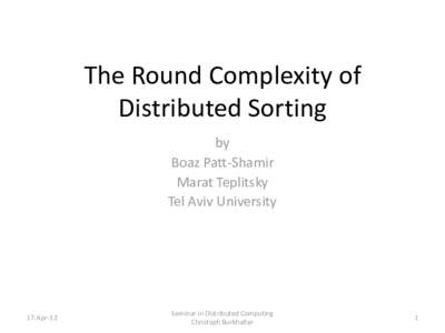 The Round Complexity of Distributed Sorting by Boaz Patt-Shamir Marat Teplitsky Tel Aviv University