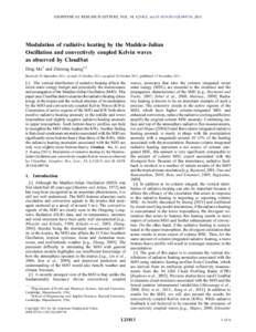 GEOPHYSICAL RESEARCH LETTERS, VOL. 38, L21813, doi:2011GL049734, 2011  Modulation of radiative heating by the Madden‐Julian Oscillation and convectively coupled Kelvin waves as observed by CloudSat Ding Ma1 and