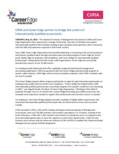 CIMA and Career Edge partner to bridge the careers of internationally qualified accountants TORONTO, May 24, 2013 – The Chartered Institute of Management Accountants (CIMA) and Career Edge Organization have announced a