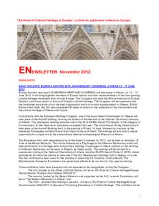 The Voice of Cultural Heritage in Europe / La Voix du patrimoine culturel en Europe  ENEWSLETTER November 2012 HIGHLIGHTS SAVE THE DATE: EUROPA NOSTRA 50TH ANNIVERSARY CONGRESS, ATHENS[removed]JUNE 2013