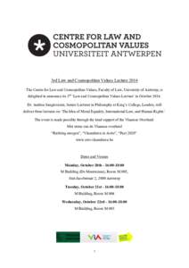 3rd Law and Cosmopolitan Values Lecture 2014 The Centre for Law and Cosmopolitan Values, Faculty of Law, University of Antwerp, is delighted to announce its 3rd `Law and Cosmopolitan Values Lecture’ in OctoberDr
