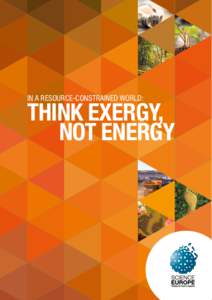 In a Resource-constrained World:  Think Exergy, not Energy  