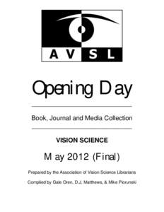 Opening Day ____________________________ Book, Journal and Media Collection ____________________________ VISION SCIENCE