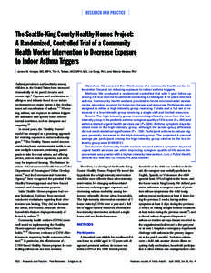  RESEARCH AND PRACTICE   The Seattle-King County Healthy Homes Project: A Randomized, Controlled Trial of a Community Health Worker Intervention to Decrease Exposure to Indoor Asthma Triggers