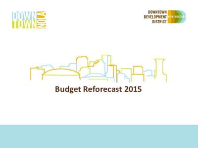 Budget Reforecast 2015  PUBLIC SPACE ACCOMPLISHMENTS 2015 Through the end of 2nd Quarter, cigarette litter counts down 13% from 2014 year end as a result of aggressive public awareness campaign “Walk Your Butt to the 