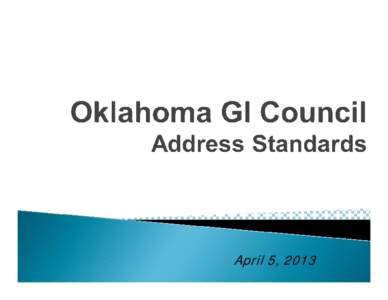 April 5, 2013  OK Address Standards Workgroup ` ` `