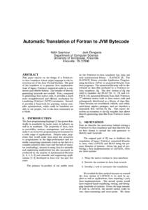 Automatic Translation of Fortran to JVM Bytecode Keith Seymour Jack Dongarra Department of Computer Science University of Tennessee, Knoxville Knoxville, TN 37996