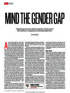 NEWS FEATURE  MIND THE GENDER GAP Despite improvements, female scientists continue to face discrimination, unequal pay and funding disparities. BY HELEN SHEN