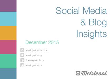 Social Media & Blog Insights December 2015 travelingwithstops.com travelingwithstops