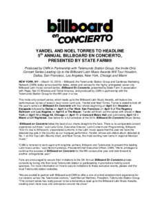 YANDEL AND NOEL TORRES TO HEADLINE 5th ANNUAL BILLBOARD EN CONCIERTO, PRESENTED BY STATE FARM® Produced by CMN in Partnership with Telemundo Station Group, the Invite-Only Concert Series Leading Up to the Billboard Lati