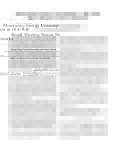 Minimizing Energy Consumption in IR-UWB Based Wireless Sensor Networks Tianqi Wang, Wendi Heinzelman and Alireza Seyedi Department of Electrical and Computer Engineering, University of Rochester Email: {tiwang,wheinzel,a