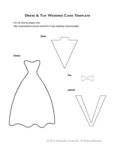 Dress & Tux Wedding Card Template For full tutorial please visit: http://practicallyfunctional.netdiy-wedding-card-printable/ Shirt:
