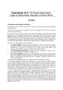 Case Study 12.2: The Royal Observatory, Cape of Good Hope, Republic of South Africa Ian Glass Presentation and analysis of the site Geographical position: Observatory district, Cape Town, Western Cape Province, Republic 