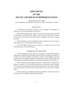 JOINT RULES OF THE SENATE AND HOUSE OF REPRESENTATIVES (Adopted January 30, with Amendments of April 25, 1991, April 16, 2002, and January 8, 2010) I