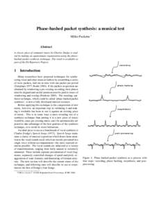 Phase-bashed packet synthesis: a musical test Miller Puckette ∗ Abstract A classic piece of computer music by Charles Dodge is studied by making an approximate regeneration using the phasebashed packet synthesis techni