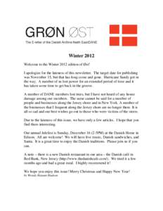 Winter 2012 Welcome to the Winter 2012 edition of Øst! I apologize for the lateness of this newsletter. The target date for publishing was November 15, but that has long come and gone. Hurricane Sandy got in the way. A 