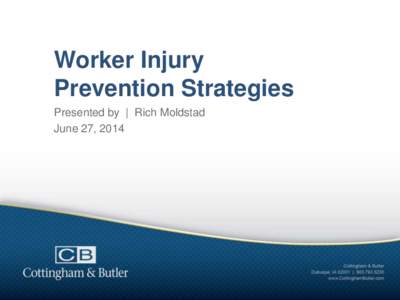Worker Injury Prevention Strategies Presented by | Rich Moldstad June 27, [removed]