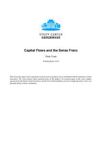 Capital Flows and the Swiss Franc Pınar Yeșin Working PaperThis discussion paper series represents research work-in-progress and is distributed with the intention to foster discussion. The views herein solely re