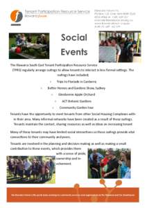Social Events The Illawarra South East Tenant Participation Resource Service (TPRS) regularly arrange outings to allow tenants to interact in less formal settings. The outings have included; Trips to Floriade in Canberra