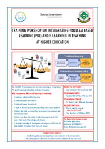 TRAINING WORSHOP ON INTERGRATING PROBLEM BASED LEARNING (PBL) AND E-LEARNING IN TEACHING AT HIGHER EDUCATION The SUA-BSU Project announces four days training on Integrating PBL and E-Learning in teaching at Higher Educat