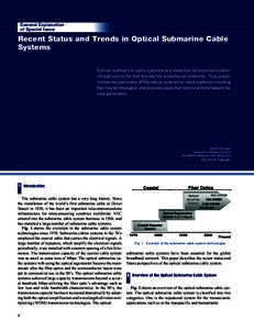 General Explanation of Special Issue Recent Status and Trends in Optical Submarine Cable Systems Optical submarine cable systems are essential telecommunication