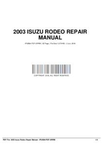 2003 ISUZU RODEO REPAIR MANUAL IPUB84-PDF-2IRRM | 32 Page | File Size 1,579 KB | -2 Jun, 2016 COPYRIGHT 2016, ALL RIGHT RESERVED