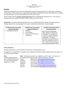 CW Dual Training Verification Form Effective Date: Directions Thank you for taking the time to verify the child welfare specific training requirement for child welfare certification.